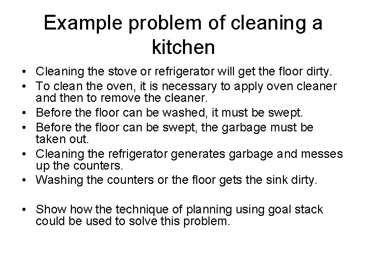 Example problem of cleaning a kitchen • Cleaning the stove or refrigerator will get Example problem of cleaning a kitchen • Cleaning the stove or refrigerator will get