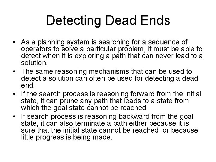 Detecting Dead Ends • As a planning system is searching for a sequence of Detecting Dead Ends • As a planning system is searching for a sequence of