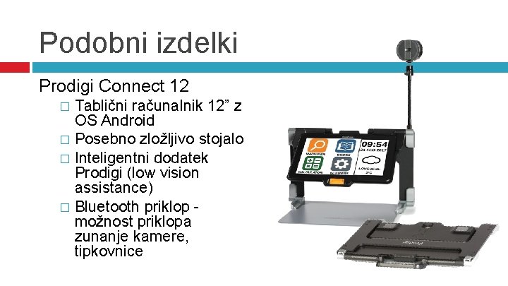Podobni izdelki Prodigi Connect 12 Tablični računalnik 12” z OS Android � Posebno zložljivo