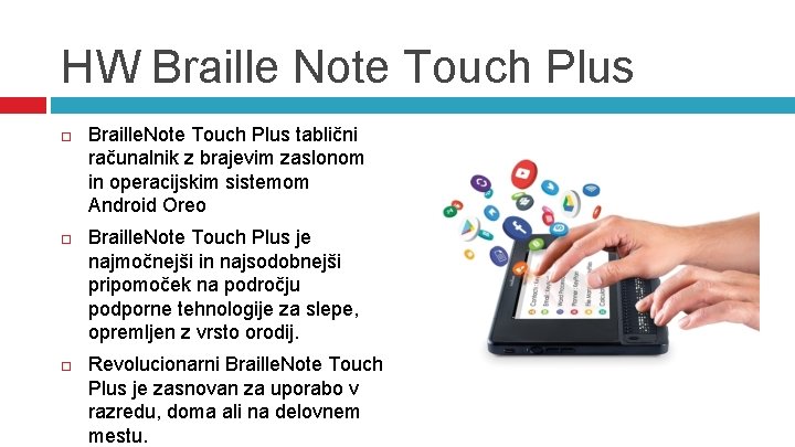 HW Braille Note Touch Plus Braille. Note Touch Plus tablični računalnik z brajevim zaslonom