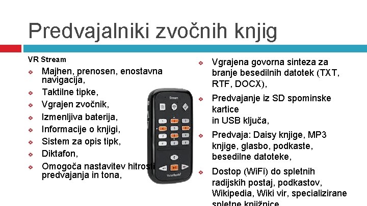 Predvajalniki zvočnih knjig VR Stream v v v v Majhen, prenosen, enostavna navigacija, Taktilne