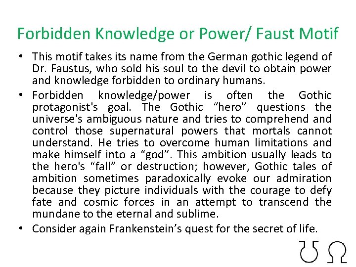 Forbidden Knowledge or Power/ Faust Motif • This motif takes its name from the