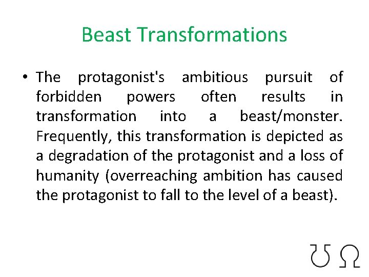 Beast Transformations • The protagonist's ambitious pursuit of forbidden powers often results in transformation