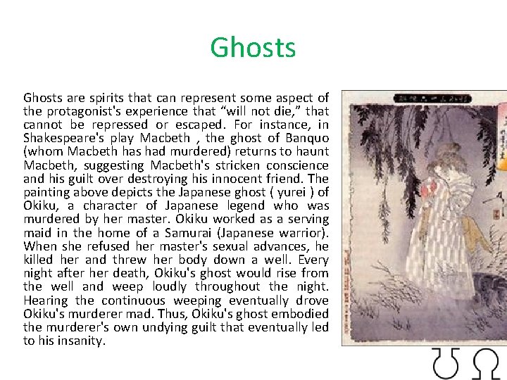 Ghosts are spirits that can represent some aspect of the protagonist's experience that “will
