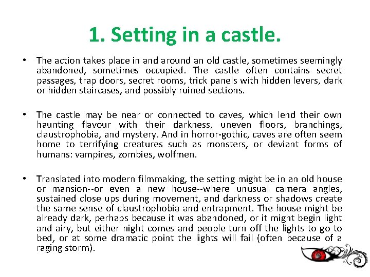 1. Setting in a castle. • The action takes place in and around an