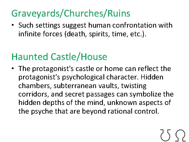 Graveyards/Churches/Ruins • Such settings suggest human confrontation with infinite forces (death, spirits, time, etc.