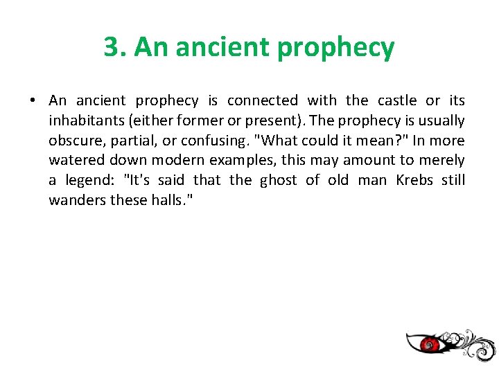 3. An ancient prophecy • An ancient prophecy is connected with the castle or