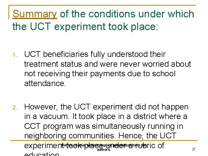 Summary of the conditions under which the UCT experiment took place: 1. UCT beneficiaries