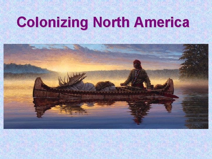 Colonizing North America 