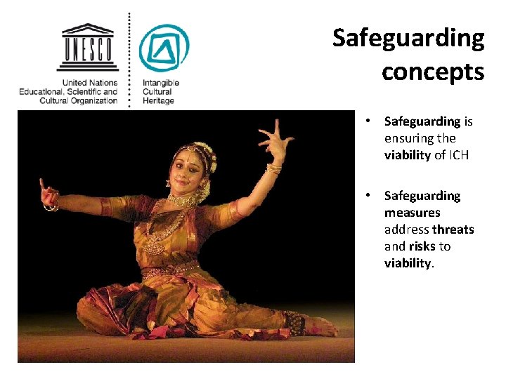 Safeguarding concepts • Safeguarding is ensuring the viability of ICH • Safeguarding measures address