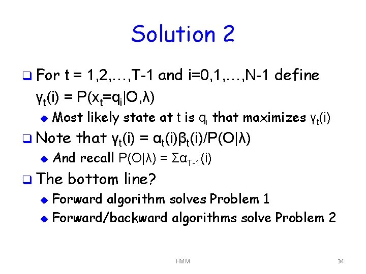 Solution 2 q For t = 1, 2, …, T-1 and i=0, 1, …,