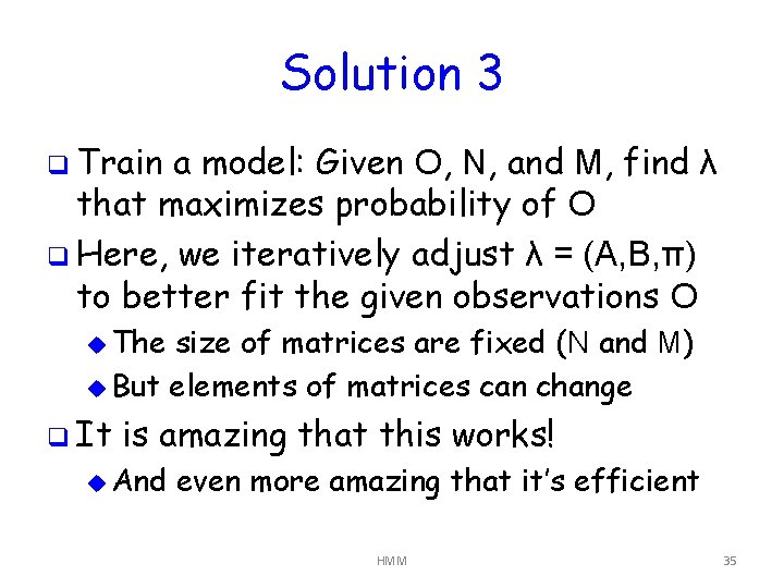 Solution 3 q Train a model: Given O, N, and M, find λ that