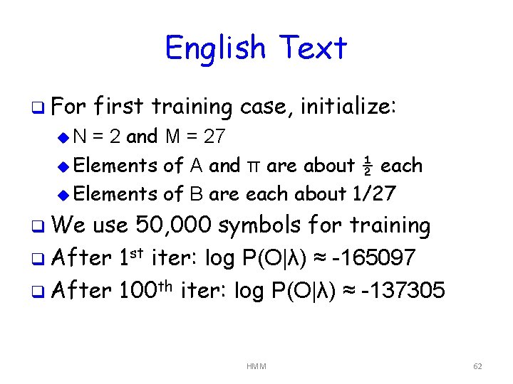 English Text q For first training case, initialize: = 2 and M = 27