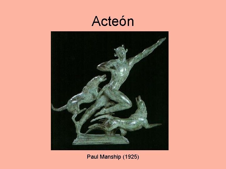 Acteón Paul Manship (1925) 