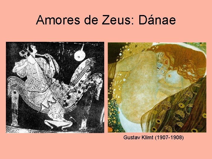 Amores de Zeus: Dánae Gustav Klimt (1907 -1908) 