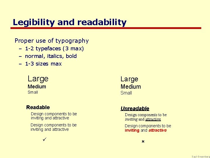 Legibility and readability Proper use of typography – 1 -2 typefaces (3 max) –