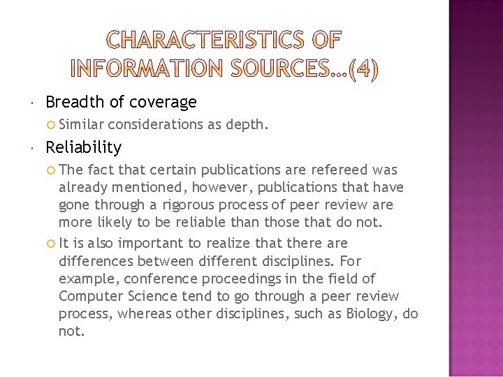 Breadth of coverage Similar considerations as depth. Reliability The fact that certain publications Breadth of coverage Similar considerations as depth. Reliability The fact that certain publications