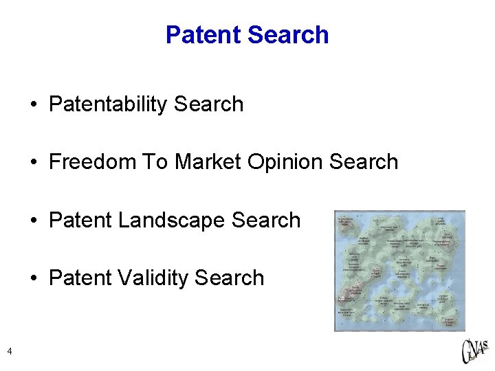 Patent Search • Patentability Search • Freedom To Market Opinion Search • Patent Landscape