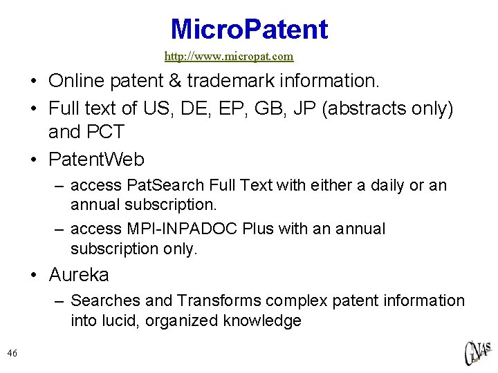 Micro. Patent http: //www. micropat. com • Online patent & trademark information. • Full