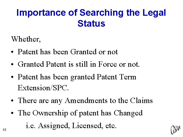 Importance of Searching the Legal Status Whether, • Patent has been Granted or not