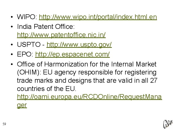  • WIPO: http: //www. wipo. int/portal/index. html. en • India Patent Office: http: