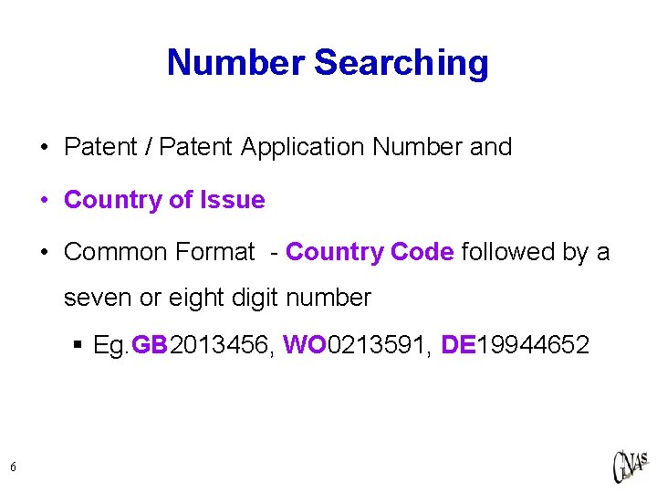 Number Searching • Patent / Patent Application Number and • Country of Issue •