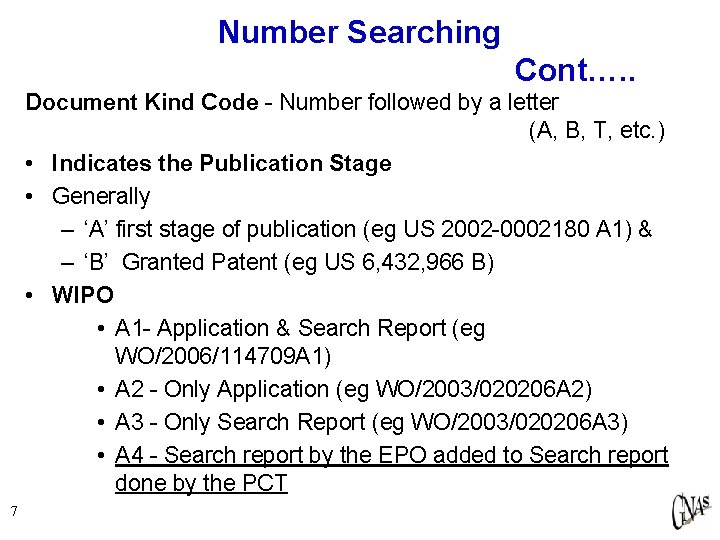 Number Searching Cont…. . Document Kind Code - Number followed by a letter (A,