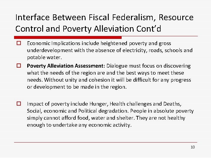 Interface Between Fiscal Federalism, Resource Control and Poverty Alleviation Cont’d o Economic Implications include Interface Between Fiscal Federalism, Resource Control and Poverty Alleviation Cont’d o Economic Implications include