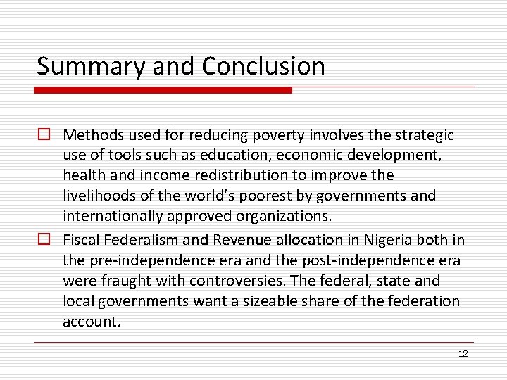 Summary and Conclusion o Methods used for reducing poverty involves the strategic use of Summary and Conclusion o Methods used for reducing poverty involves the strategic use of