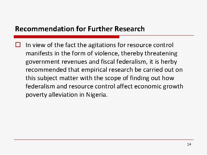 Recommendation for Further Research o In view of the fact the agitations for resource Recommendation for Further Research o In view of the fact the agitations for resource