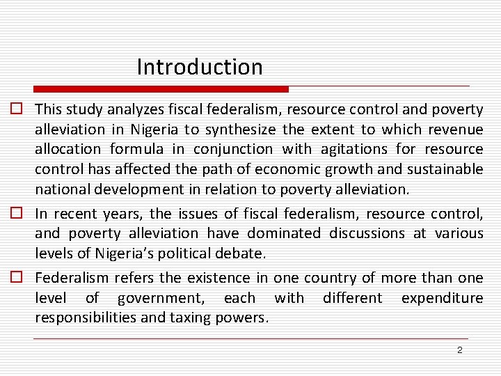 Introduction o This study analyzes fiscal federalism, resource control and poverty alleviation in Nigeria Introduction o This study analyzes fiscal federalism, resource control and poverty alleviation in Nigeria