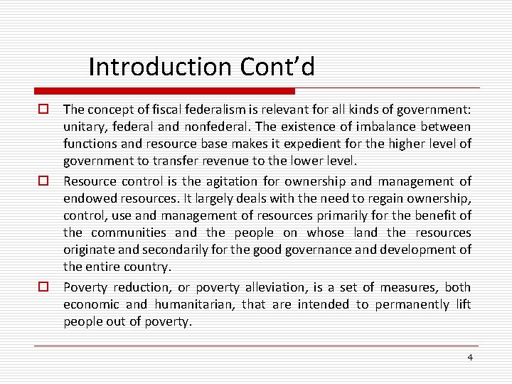 Introduction Cont’d o The concept of fiscal federalism is relevant for all kinds of Introduction Cont’d o The concept of fiscal federalism is relevant for all kinds of