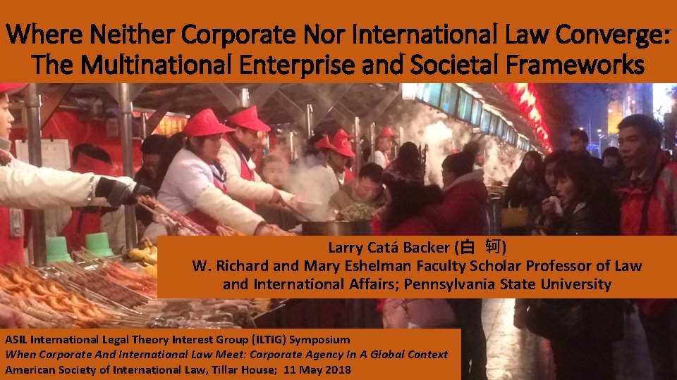 Where Neither Corporate Nor International Law Converge: The Multinational Enterprise and Societal Frameworks Larry