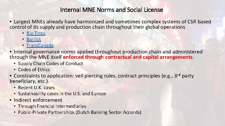 Internal MNE Norms and Social License • Largest MNEs already have harmonized and sometimes