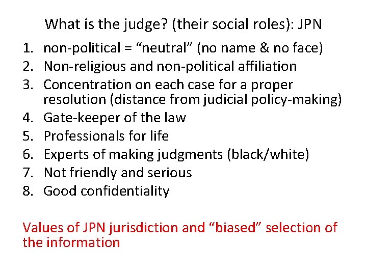 What is the judge? (their social roles): JPN 1. non-political = “neutral” (no name What is the judge? (their social roles): JPN 1. non-political = “neutral” (no name