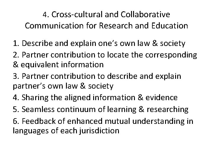 4. Cross-cultural and Collaborative Communication for Research and Education 1. Describe and explain one’s 4. Cross-cultural and Collaborative Communication for Research and Education 1. Describe and explain one’s