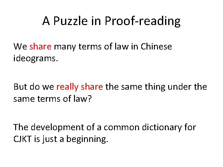 A Puzzle in Proof-reading We share many terms of law in Chinese ideograms. But A Puzzle in Proof-reading We share many terms of law in Chinese ideograms. But