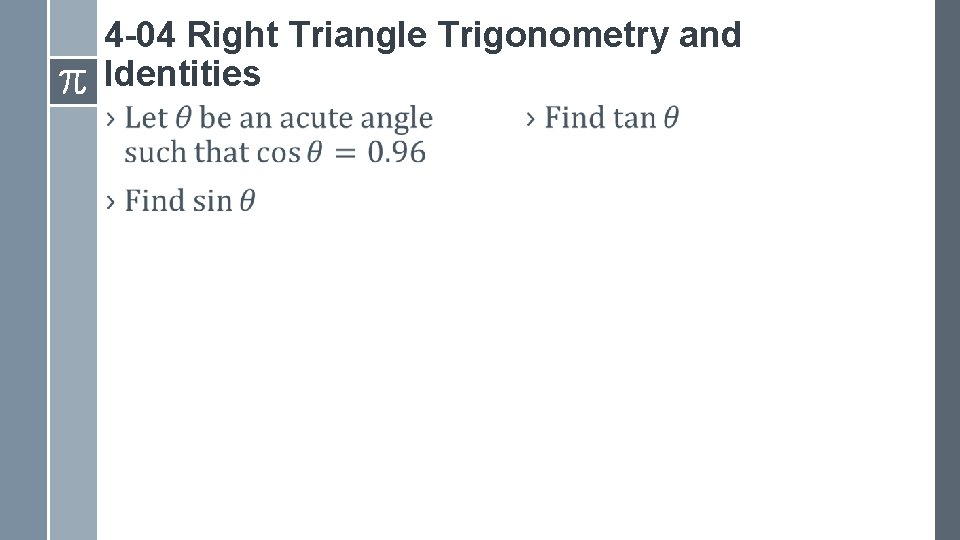 4 -04 Right Triangle Trigonometry and Identities › › 