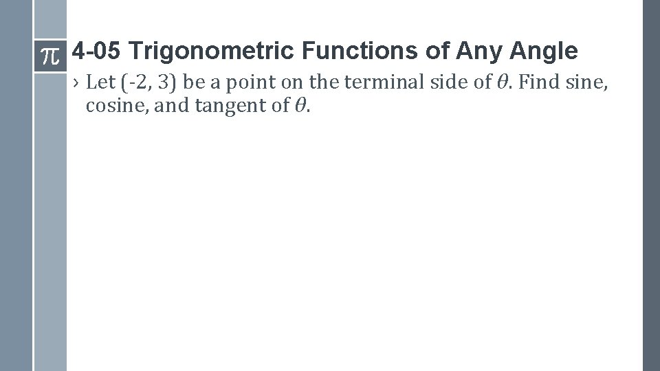 4 -05 Trigonometric Functions of Any Angle › Let (-2, 3) be a point