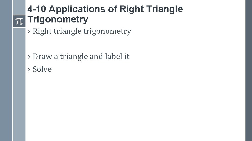 4 -10 Applications of Right Triangle Trigonometry › Right triangle trigonometry › Draw a