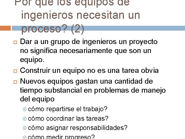 Por qué los equipos de ingenieros necesitan un proceso? (2) Dar a un grupo