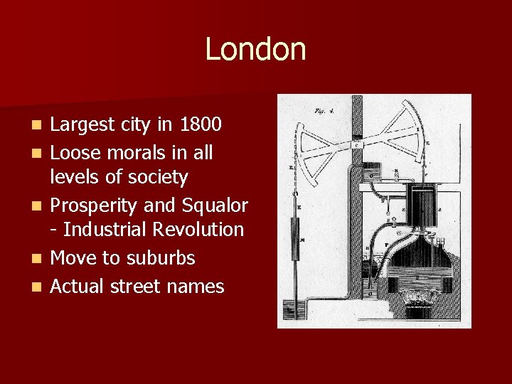 London n n Largest city in 1800 Loose morals in all levels of society