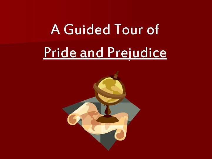 A Guided Tour of Pride and Prejudice 