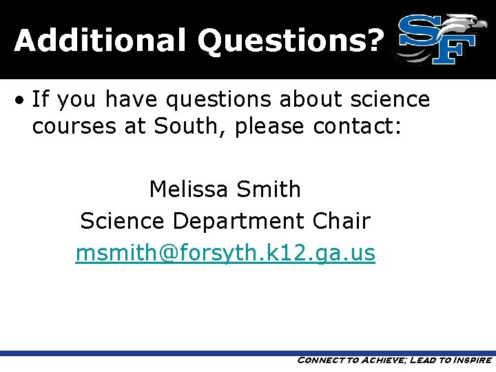 Additional Questions? • If you have questions about science courses at South, please contact: