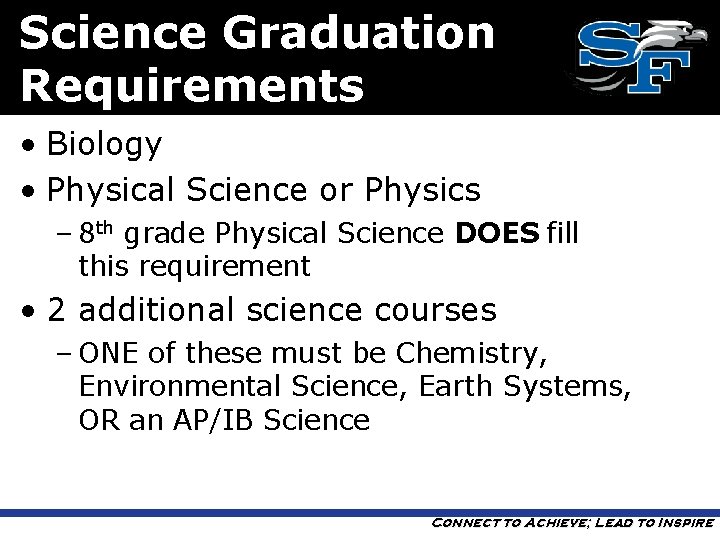 Science Graduation Requirements • Biology • Physical Science or Physics – 8 th grade