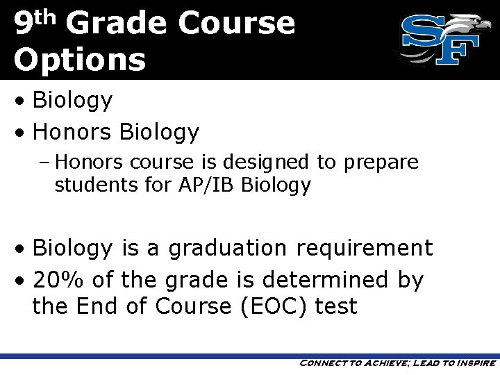 9 th Grade Course Options • Biology • Honors Biology – Honors course is