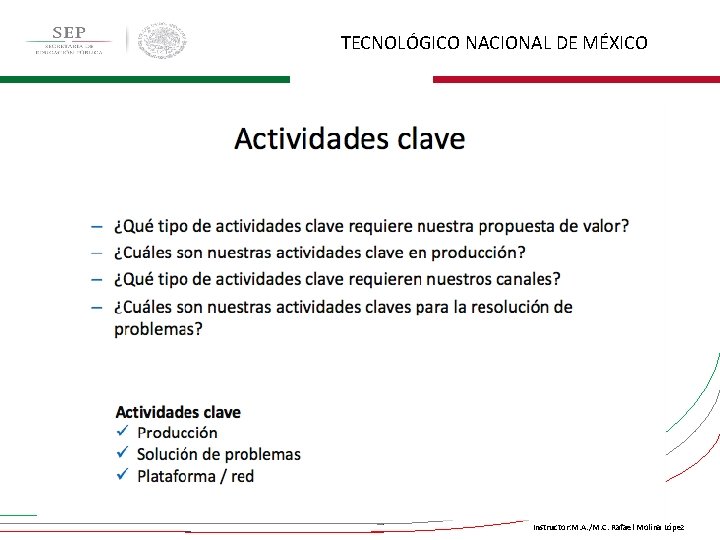 TECNOLÓGICO NACIONAL DE MÉXICO Instructor: M. A. /M. C. Rafael Molina López 