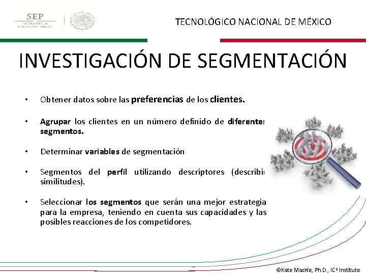 TECNOLÓGICO NACIONAL DE MÉXICO INVESTIGACIÓN DE SEGMENTACIÓN • Obtener datos sobre las preferencias de