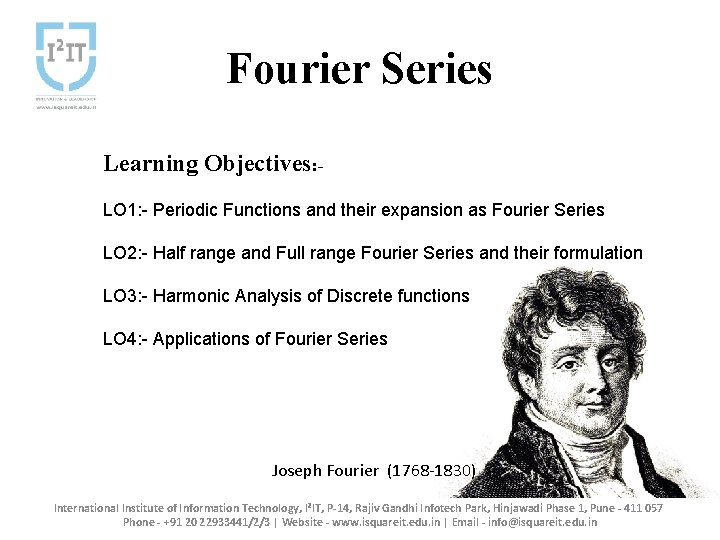Fourier Series Learning Objectives: LO 1: - Periodic Functions and their expansion as Fourier Fourier Series Learning Objectives: LO 1: - Periodic Functions and their expansion as Fourier
