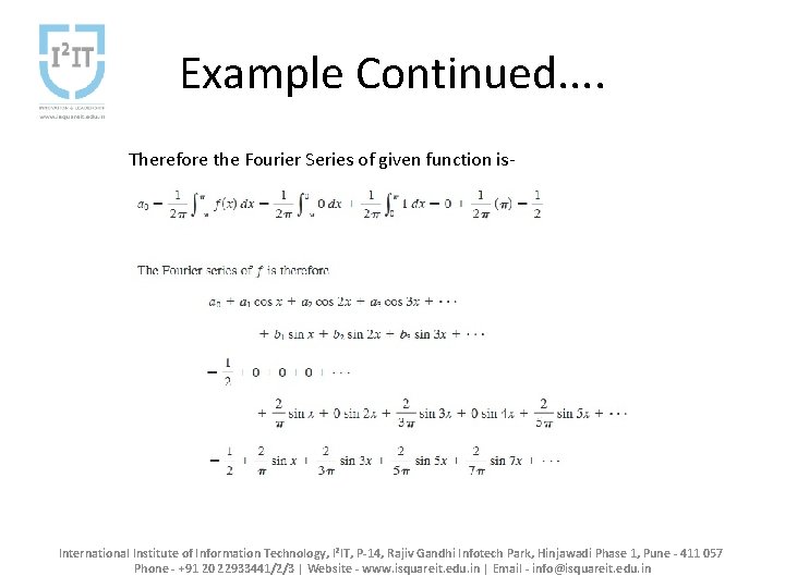 Example Continued. . Therefore the Fourier Series of given function is- International Institute of Example Continued. . Therefore the Fourier Series of given function is- International Institute of